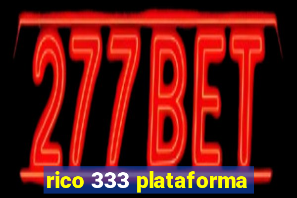 rico 333 plataforma